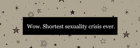 text on a off white background with different styles of black stars (filled in and outlined) that reads: Wow. Shortest sexuality crisis ever.
